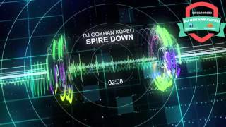 DJ Gökhan Küpeli   Spire Down ( 2016 Orginal Mix )