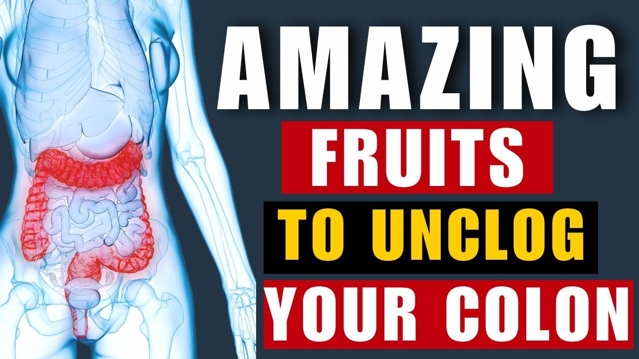 8 Amazing Fruits To Unclog Your Colon FAST