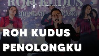 Roh Kudus Penolongku (BEST Worship) | Live Concert Recording by BEST Church Surabaya