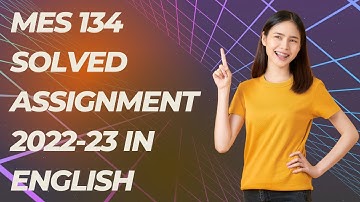 MES 134 SOLVED ASSIGNMENT 2022-23 IN ENGLISH