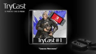 TryCast #1 - Samurai Nintendari