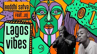 Boddhi Satva ft. Joj - Lagos Vibes Resimi