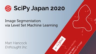 Image Segmentation via Level Set Machine Learning | Matt Hancock | SciPy Japan 2020