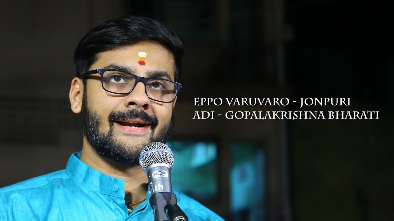 eppo varuvaro| jonpuri | adi | gopalakrishna bharati | Singer : Ramakrishnan Murthy:Live Performance