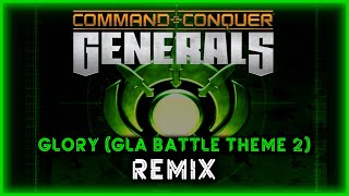 Glory (Remix) - Gla Battle Theme 2 - Command And Conquer: Generals Soundtrack