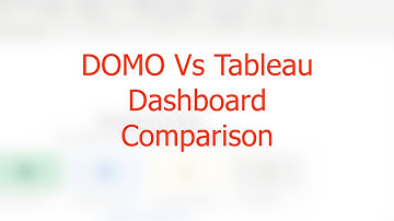 DOMO Vs Tableau | Dashboard Comparison
