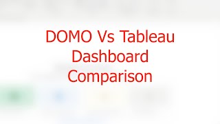 DOMO Vs Tableau | Dashboard Comparison