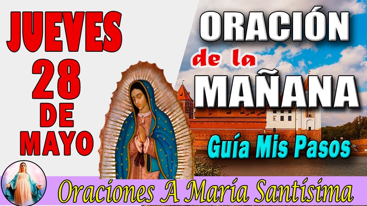 Oración de la mañana de HOY jueves 28 de mayo _ Comienza tu día bajo el ...