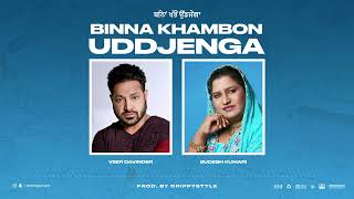 Binna Khambon Uddjenga Remix Veer Davinder X Sudesh Kumari X Drippystyle