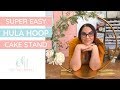 Affordable hoop centerpiece or cake stand