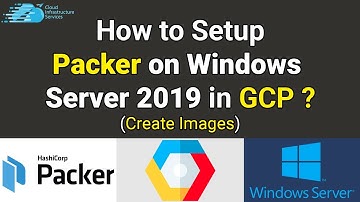 How to Setup Packer on Windows Server 2019 in GCP (Create Images)
