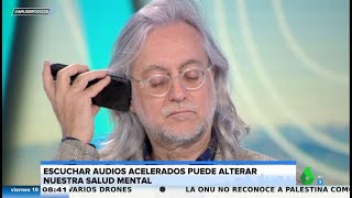 La reacción de Alfonso Arús al saber que escuchar audios acelerados puede alterar la salud mental