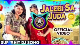 Jalebi Se Juda Song || New Haryanvi Song || Hard Bass Full Vibration Mix || Dj Nitin Radwa Se