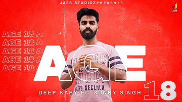 Age 18 (Full  Video ) Deep Kary | Punjabi Songs  2022 | Jass Studioz