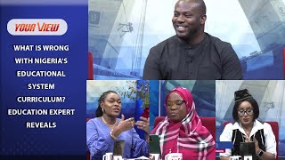 What Is Wrong With Nigeria's Educational System Curriculum Education Expert Reveals