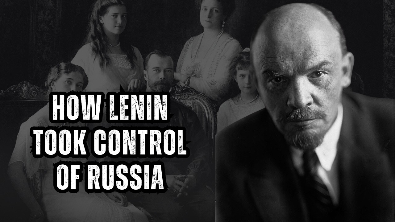 How Lenin Took Control of Russia and Defeated the Tsar