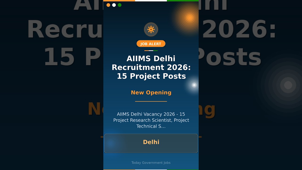 AIIMS Delhi Recruitment 2026: 15 Project Posts