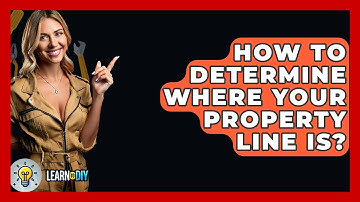 How To Determine Where Your Property Line Is? - LearnToDIY360.com