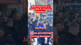 😡🚨Berlin Police Punch & Clash With Pro Palestine Protesters #shorts #bodycam #berlin #fpy #nakba
