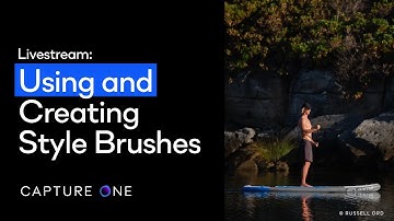 Capture One 21 Livestream : Quick Live | Using and Creating Style Brushes