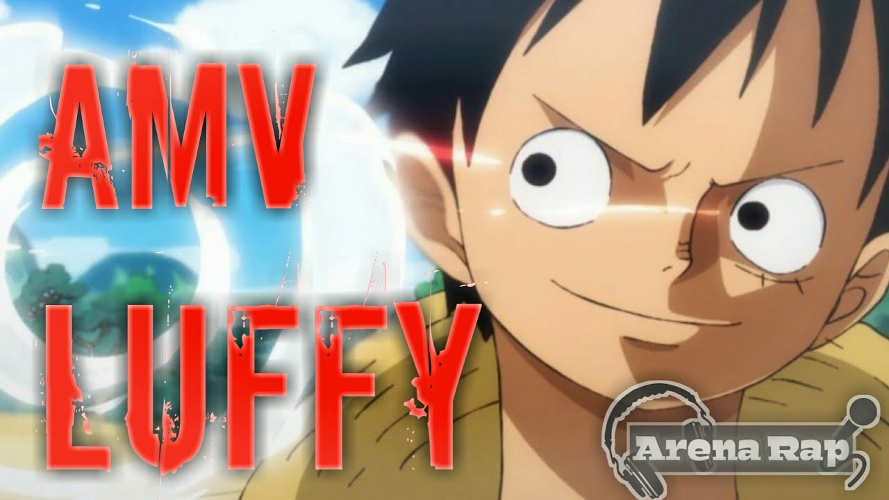 AMV -- { Luffy } -- Arena Rap