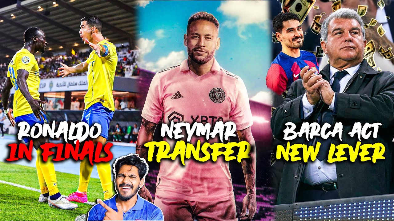 ⁣Ronaldo's Al-Nassr in Finals! Neymar Transfer Update, Barcelona new lever activate | Football N