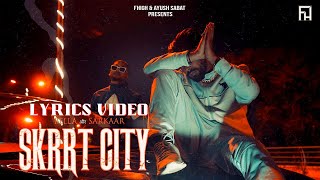 Skrrt City (Lyrics Video) | Bella | Sarkaar | Feel High | Latest Hip-Hop Songs 2022