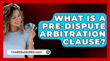 What Is a Pre-Dispute Arbitration Clause? - CreditGuide360.com