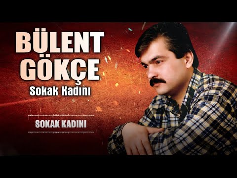 Bülent Gökçe - Sokak Kadını