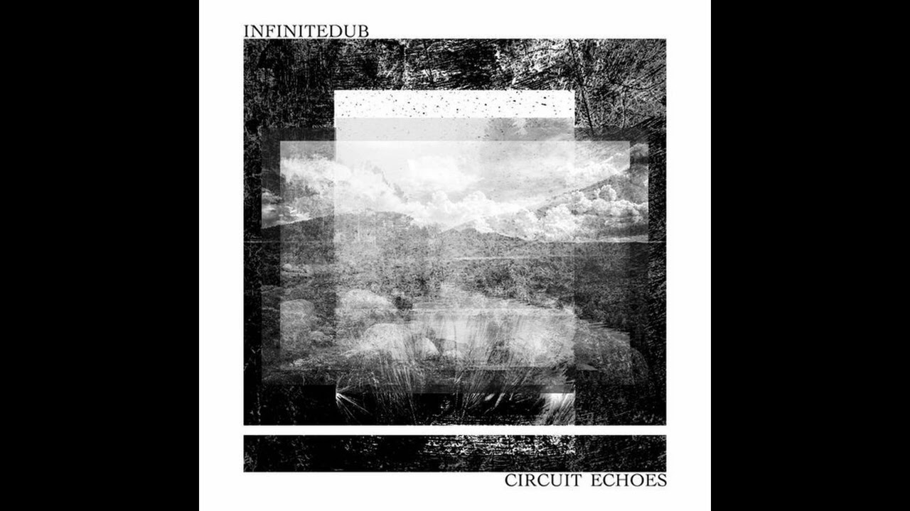 Infinitedub - Circuit Echoes