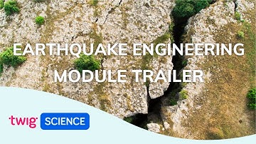 Module Trailer: Earthquake Engineering | Twig Science