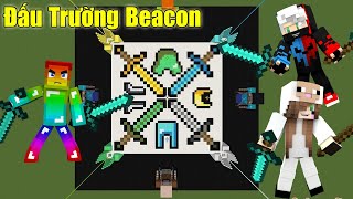 MINI GAME : ĐẤU TRƯỜNG BEACON ** THỬ THÁCH CHIẾN THẮNG NOOB TEAM VÀ CÁI KẾT