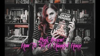 Book Review: Grady Hendrix's How To Sell A Haunted House | Violet Prynne
