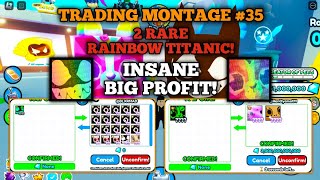 INSANE BIG PROFITS!🔥 | 2 RAINBOW  TITANIC! | Trading Montage #35 | Pet Simulator X | SenpaiSky - PSX