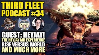 The Third Fleet Podcast #34 | Guest: @HeyJayOfficial | The Hey Jay MH Experience | Rise VS World | & More