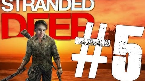 Stranded Deep | Part 5 | SCARY SHARK!!