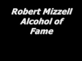 Robert Mizzell Alcohol Of Fame mp3