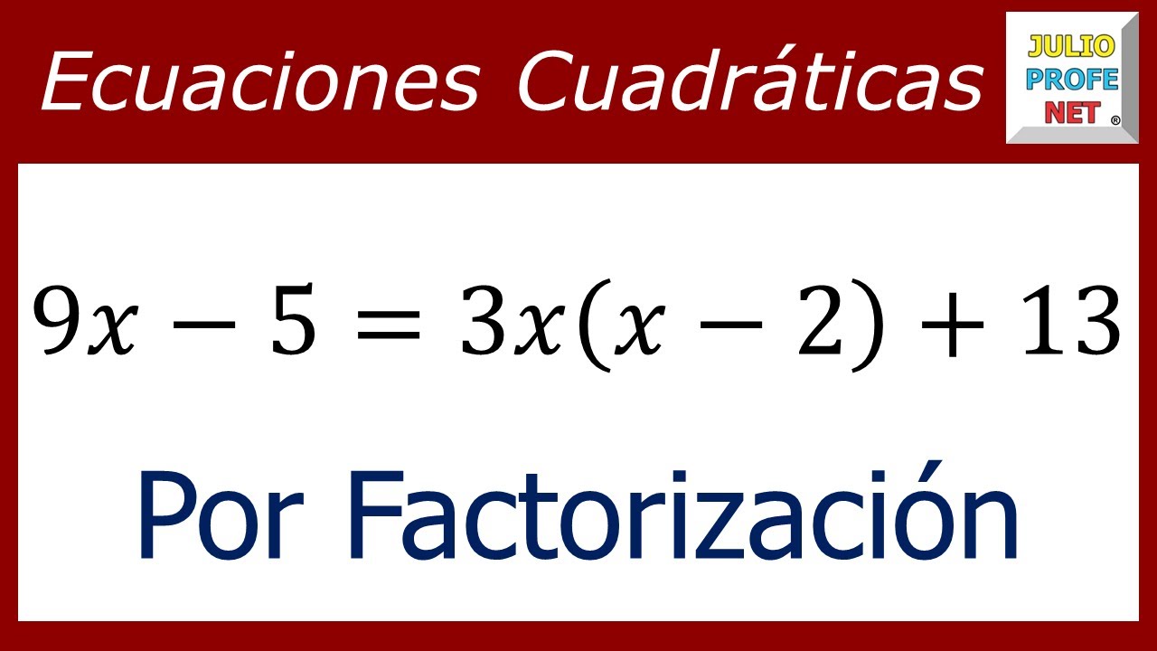 ECUACIONES CUADRÁTICAS POR FACTORIZACIÓN - Ejercicio 2 - YouTube