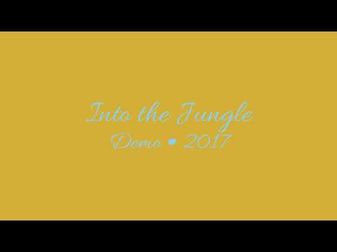 Into the Jungle — Demo (2017) | Audio Diary
