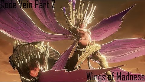 Wings of Madness | Code Vein - Episode 2