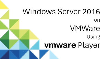 How to install Windows Server 2016 on VMware Using VMWare Player