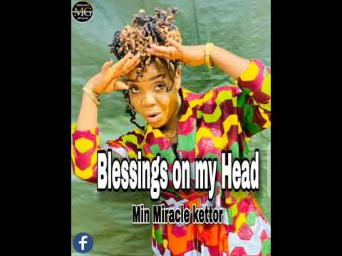 New Liberian Gospel Min Miracle kettor New Release Song title Blessings on my Head