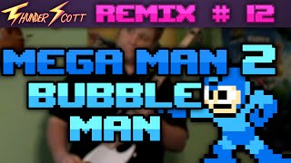 Mega Man 2 Bubble Man - Rock Remix Thunderscott