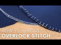 How to Hand Sew and Overlock Stitch