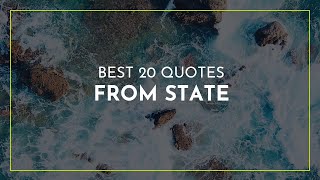 Best 20 Quotes from State ~ Everyday Quotes ~ Funny Quotes ~ Tough Quotes