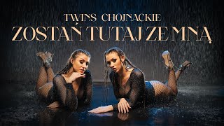 TWINS CHOJNACKIE - Zostań Tutaj Ze Mną [Official Music Video]