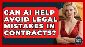 Can AI Help Avoid Legal Mistakes In Contracts? - Avoiding Common Legal Mistakes
