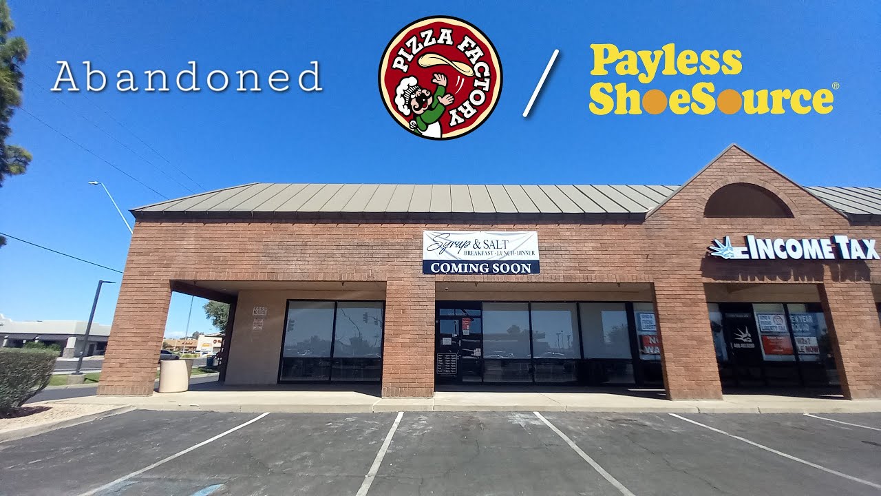 Abandoned Pizza Factory (Former Payless Shoesource) - Mesa, AZ