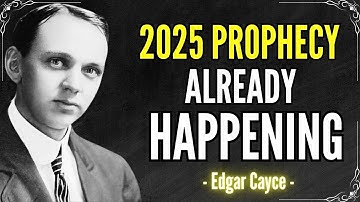 EDGAR CAYCE Predicted THIS About 2025 - It