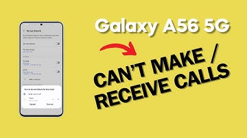 How to Fix Samsung Galaxy A56 That Can’t Make or Receive Calls